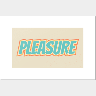 pleasure Posters and Art